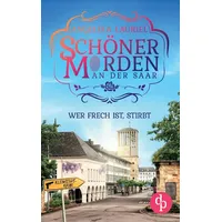 Dp DIGITAL PUBLISHERS GmbH Wer frech ist, stirbt Ein