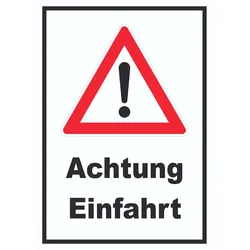 Achtung Einfahrt Schild A1 (594x841mm)