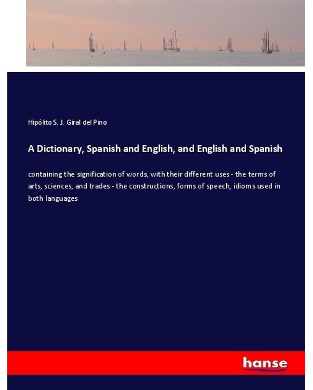A Dictionary, Spanish And English, And English And Spanish - Hipólito S. J. Giral del Pino, Kartoniert (TB)