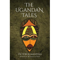 The Ugandan Tales als eBook Download von Victor Rumanyika
