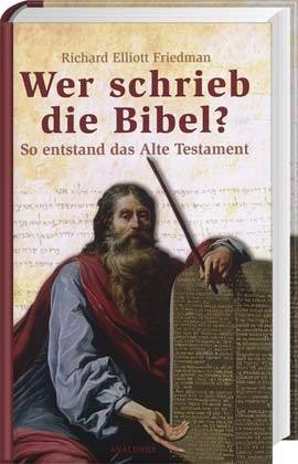 Wer Schrieb Die Bibel? - Richard Elliott Friedman  Gebunden
