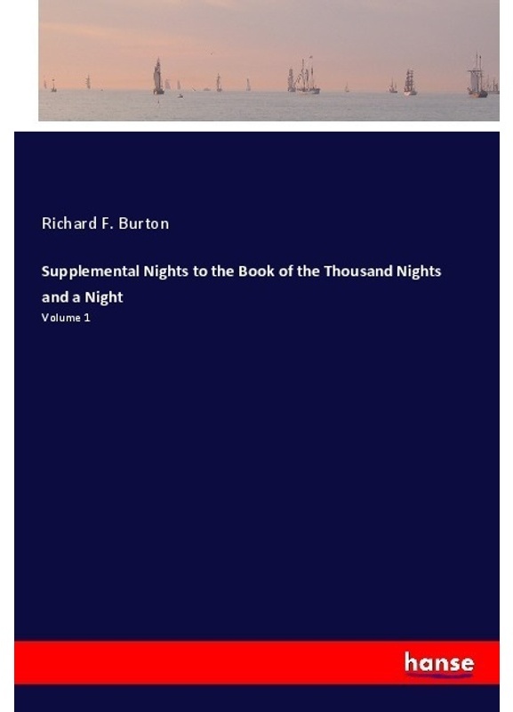 Supplemental Nights To The Book Of The Thousand Nights And A Night - Richard F. Burton  Kartoniert (TB)
