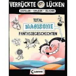 LOEWE VERLAG 978-3-7432-0154-5 Verrückte Lücken - Total magische Fantasiegeschichten