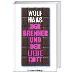 Der Brenner und der liebe Gott / Brenner Bd.7 - Wolf Haas, Gebunden
