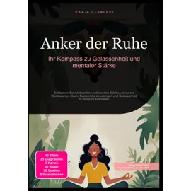 epubli Anker der Ruhe: Ihr Kompass zu Gelassenheit und mentaler Stärke: von Eka A.I. Salbei / epubli / Taschenbuch