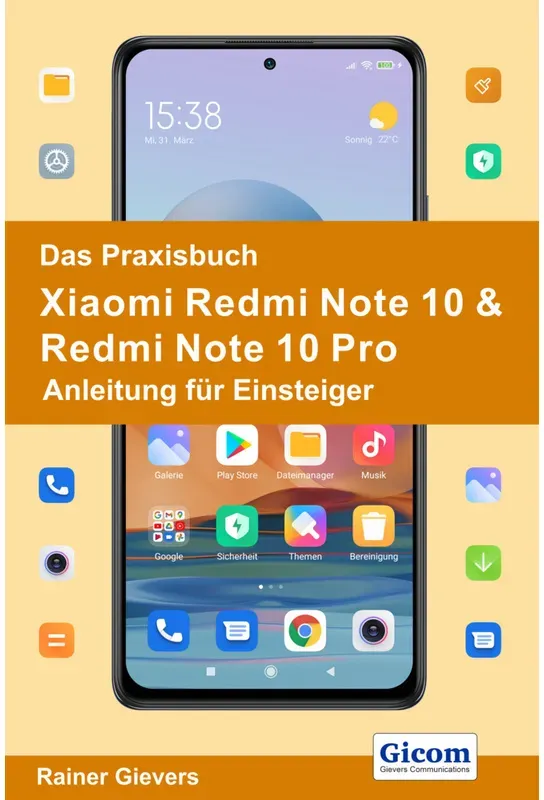 Das Praxisbuch Xiaomi Redmi Note 10 & Redmi Note 10 Pro - Anleitung Für Einsteiger - Rainer Gievers  Kartoniert (TB)