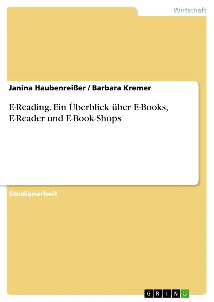 E-Reading. Ein Überblick über E-Books E-Reader und E-Book-Shops: eBook von Janina Haubenreißer/ Barbara Kremer