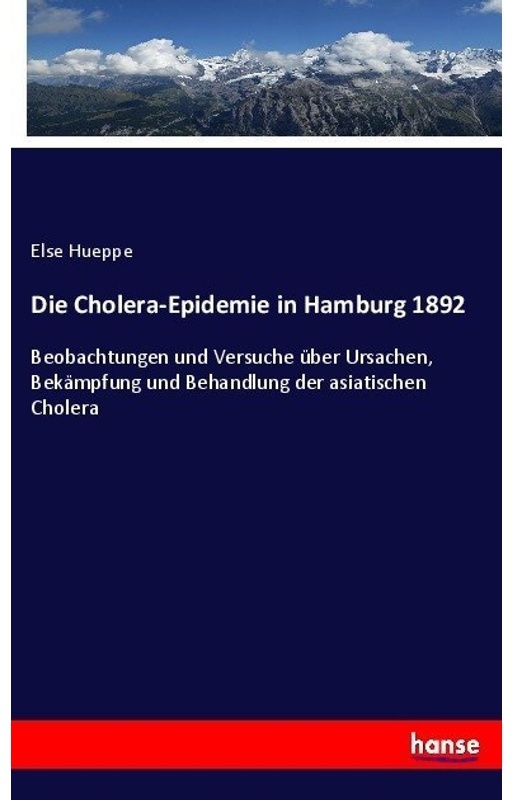 Die Cholera-Epidemie In Hamburg 1892 - Else Hueppe, Kartoniert (TB)