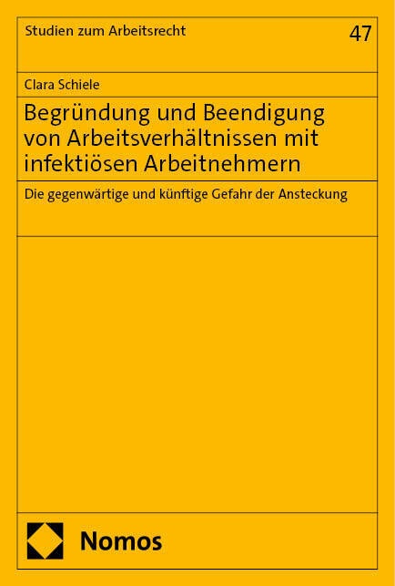 Begründung Und Beendigung Von Arbeitsverhältnissen Mit Infektiösen Arbeitnehmern - Clara Schiele  Kartoniert (TB)