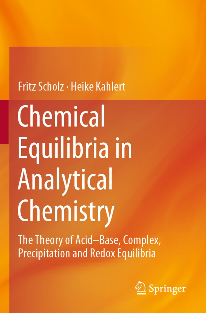 Chemical Equilibria In Analytical Chemistry - Fritz Scholz  Heike Kahlert  Kartoniert (TB)