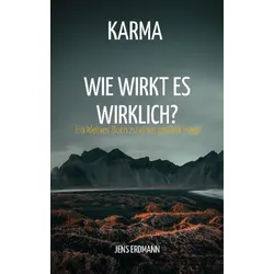 Karma - Wie wirkt es wirklich?