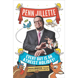 Every Day Is an Atheist Holiday! als eBook Download von Penn Jillette