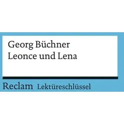 Leonce und Lena. Lektüreschlüssel für Schüler