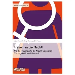 Frauen an die Macht! Wie die Frauenquote die Anzahl weiblicher Führungskräfte erhöhen soll