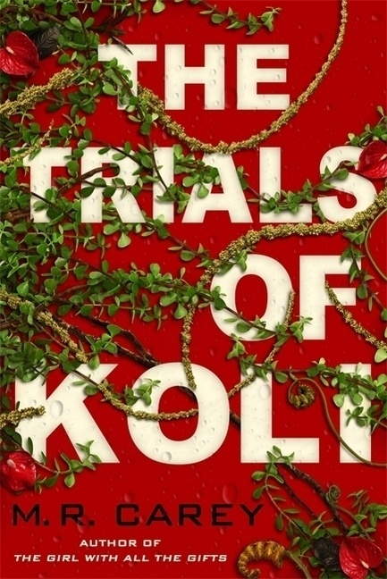 The Rampart Trilogy / The Trials Of Koli - M. R. Carey  Kartoniert (TB)