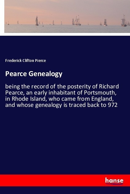 Pearce Genealogy - Frederick Clifton Pierce  Kartoniert (TB)