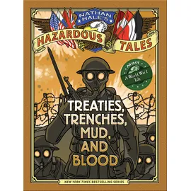 Amulet Books Nathan Hale's Hazardous Tales: Treaties, Trenches, Mud, and Blood: (A World War I Tale) (Nathan Hale's Hazardous Tales, 4, Band 4)