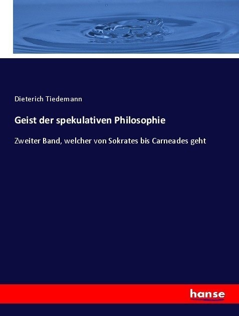 Geist Der Spekulativen Philosophie - Dieterich Tiedemann  Kartoniert (TB)