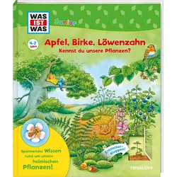 WAS IST WAS Junior Apfel, Birke, Löwenzahn Kennst du unsere Pflanzen?