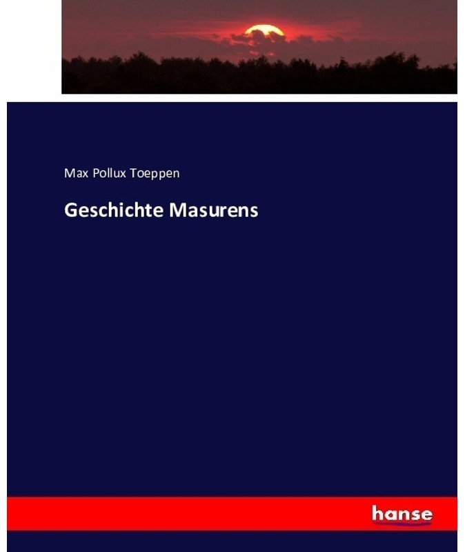 Geschichte Masurens - Max Pollux Toeppen  Kartoniert (TB)