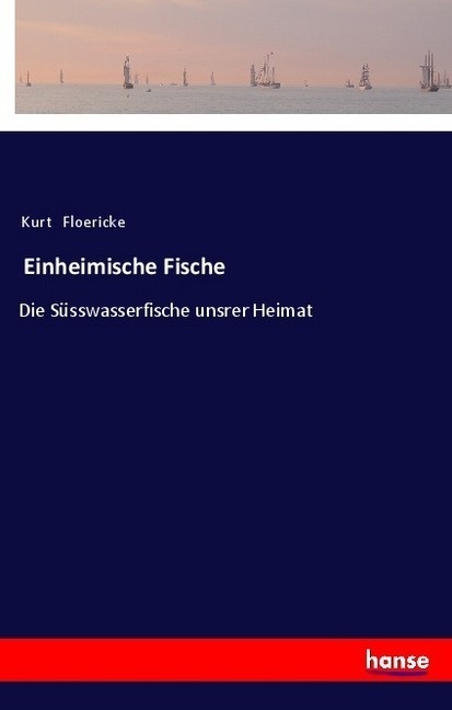 Einheimische Fische - Kurt Floericke  Kartoniert (TB)