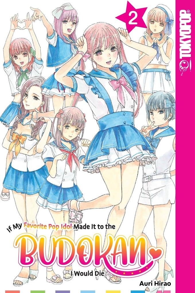 If My Favorite Pop Idol Made It to the Budokan I Would Die Volume 2: eBook von Auri Hirao