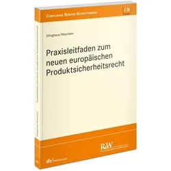 Praxisleitfaden zum neuen europäischen Produktsicherheitsrecht