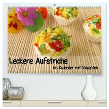 Calvendo Leckere Aufstriche - Ein Kalender mit Rezepten (hochwertiger Premium Wandkalender 2026 DIN A2 quer), Kunstdruck in Hochglanz: