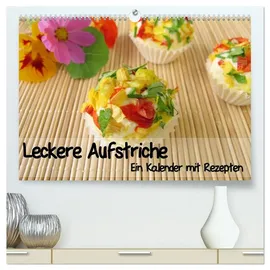 Calvendo Leckere Aufstriche - Ein Kalender mit Rezepten (hochwertiger Premium Wandkalender 2026 DIN A2 quer), Kunstdruck in Hochglanz: