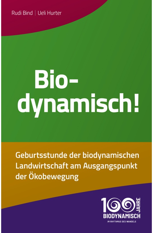 Biodynamisch! - Rudi Bind  Ueli Hurter  Gebunden