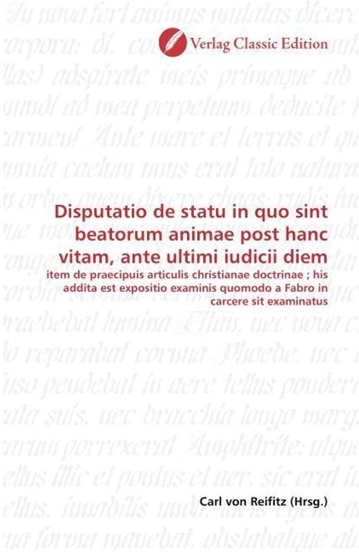 Disputatio De Statu In Quo Sint Beatorum Animae Post Hanc Vitam, Ante Ultimi Iudicii Diem, Kartoniert (TB)