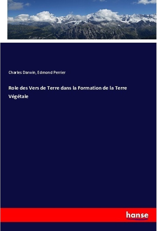 Role Des Vers De Terre Dans La Formation De La Terre Végétale - Charles Darwin, Edmond Perrier, Kartoniert (TB)