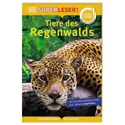 DORLING KINDERSLEY 9783831043286 SUPERLESER! Tiere des Regenwalds