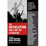 OR Books The Revolution Will Not Be Litigated: People Power and Legal Power in the 21st Century