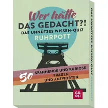 Groh Wer hätte das gedacht?! Das Unnützes Wissen-Quiz Ruhrpott: