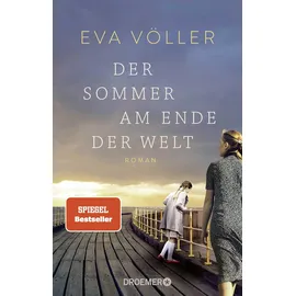 Droemer Knaur Der Sommer am Ende der Welt: Roman | Zeitgeschichte trifft auf eine große Liebe – die SPIEGEL-Bestseller-Autorin mit ihrem persönlichsten Roman