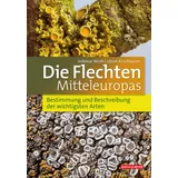 Quelle + Meyer Die Flechten Mitteleuropas: Bestimmung und Beschreibung der wichtigsten Arten (Quelle & Meyer Bestimmungsbücher)