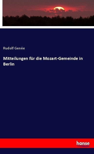 Mitteilungen Für Die Mozart-Gemeinde In Berlin - Rudolph Genée  Kartoniert (TB)