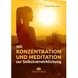 Yoga Vidya Mit Konzentration und Meditation zur Selbstverwirklichung