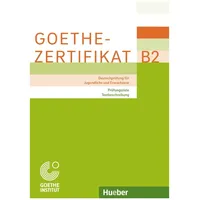 Hueber Goethe-Zertifikat B2 – Prüfungsziele, Testbeschreibung