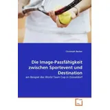Vdm Verlag Dr. Müller Becker, C: Image-Passfähigkeit zwischen Sportevent und Desti