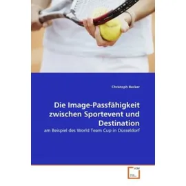 Vdm Verlag Dr. Müller Becker, C: Image-Passfähigkeit zwischen Sportevent und Desti