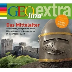 Das Mittelalter - Von Rittern, Burgfräulein und Minnesängern - Spurensuche in einer fernen Zeit