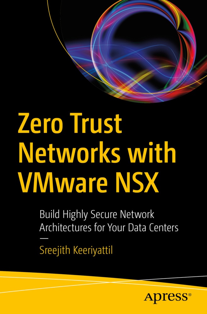 Zero Trust Networks With Vmware Nsx - Sreejith Keeriyattil  Kartoniert (TB)