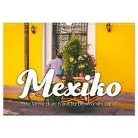 Calvendo Mexiko - Eine Reise durch ein farbenfrohes Land.