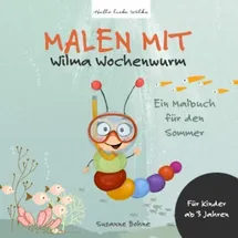 majosta Malen mit Wilma Wochenwurm - Ein Malbuch für den Sommer: Für Kinder ab 3 Jahren