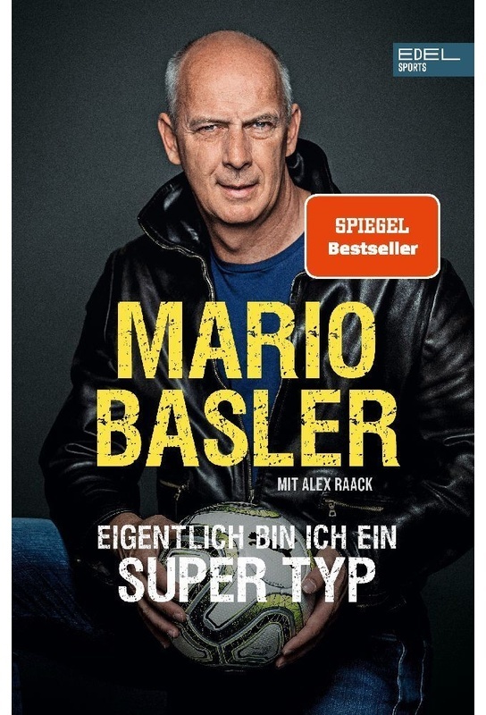 Mario Basler - Eigentlich Bin Ich Ein Super Typ - Mario Basler, Alex Raack, Kartoniert (TB)