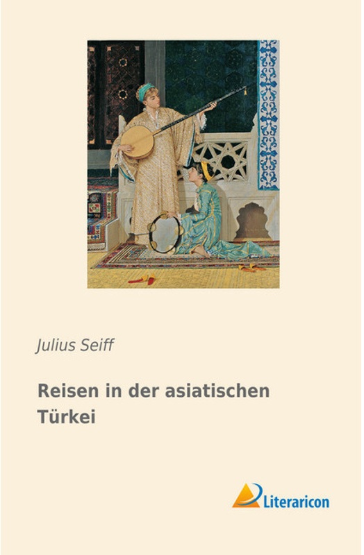 Reisen In Der Asiatischen Türkei - Julius Seiff, Kartoniert (TB)
