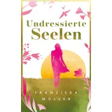 BoD – Books on Demand Undressierte Seelen