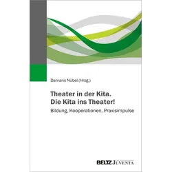 Theater in der Kita. Die Kita ins Theater!